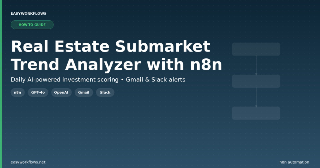 How to Build a Real Estate Submarket Trend Analyzer with n8n and GPT-4