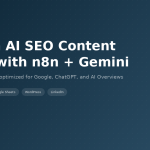 How to Build an AI SEO Content Engine with n8n and Google Gemini