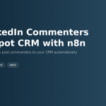 LinkedIn Post Commenters to HubSpot CRM with Apify Enrichment