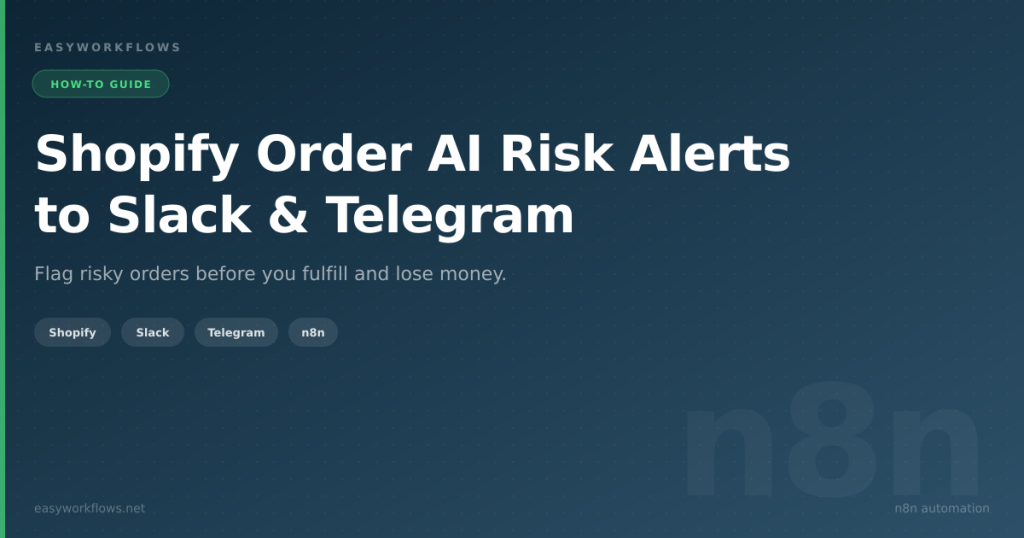 Shopify Order AI Risk Alerts to Slack and Telegram with n8n (Template Inside)