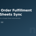 Shopify Order Fulfillment Google Sheets Sync with n8n (Free Template)