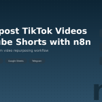 How to Auto-Repost TikTok Videos to YouTube Shorts with n8n