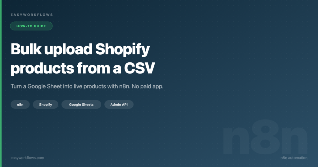 How to Bulk Upload Shopify Products From a CSV With n8n
