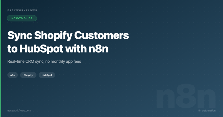 Sync Shopify Customers to HubSpot with n8n (Free, Real-Time)