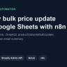 Shopify bulk price update from Google Sheets with n8n